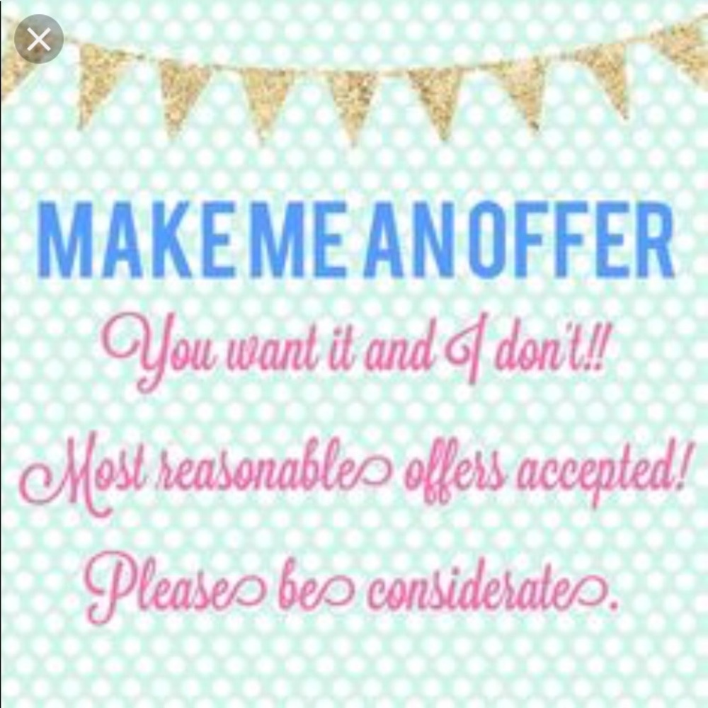Reasonable Offers are Welcomed Send them